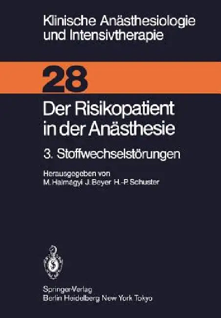 Buy Der Risikopatient in Der Anästhesie | by M. Halmagyi | J. Beyer | H. -P Schuster | Springer | by M. Halmagyi | J. Beyer | H. -P Schuster | Springer | by M. Halmagyi | J. Beyer | H. -P Schuster | Springer | by M. Halmagyi | J. Beyer | H. -P Schuster | Springer | by M. Halmagyi | J. Beyer | H. -P Schuster | Springer | by M. Halmagyi | J. Beyer | H. -P Schuster | Springer | by M. Halmagyi | J. Beyer | H. -P Schuster | Springer | by M. Halmagyi | J. Beyer | H. -P Schuster | Springer | by M. Halmagyi — BookShops.in