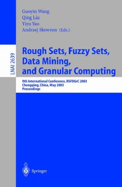 Rough Sets, Fuzzy Sets, Data Mining, and Granular Computing (English, Guoyin Wang | Qing Liu | Yiyu Yao) view 2