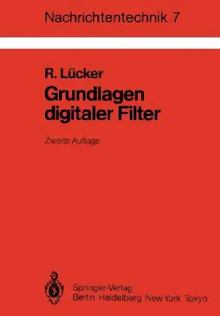 Buy Grundlagen Digitaler Filter | by R. Lücker | Springer | by R — BookShops.in