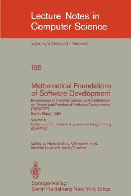 Buy Mathematical Foundations of Software Development. Proceedings of the International Joint Conference (English, Hartmut Ehrig | Christiane Floyd | Maurice Nivat) — BookShops.in