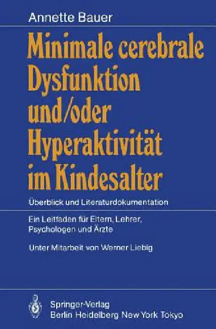Buy Minimale Cerebrale Dysfunktion Und/Oder Hyperaktivität Im Kindesalter (English, Werner Liebig | Annette Bauer) — BookShops.in