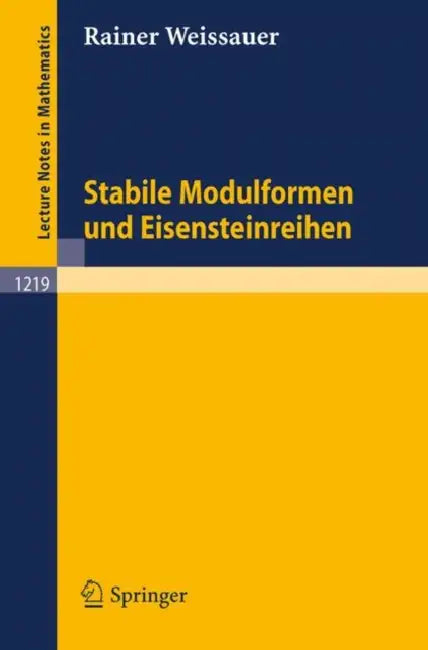 Buy Stabile Modulformen Und Eisensteinreihen (English, Rainer Weissauer) — BookShops.in