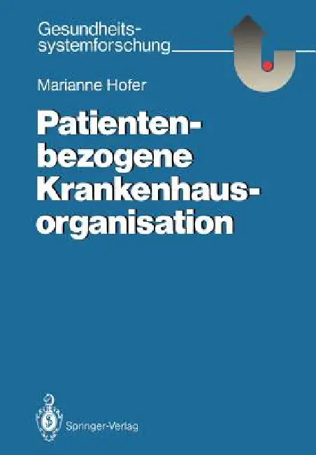 Buy Patientenbezogene Krankenhausorganisation | by Marianne Hofe — BookShops.in