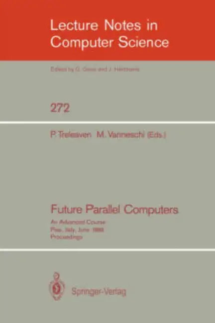Buy Future Parallel Computers | by Philip C. Treleaven | Marco Vanneschi | Springer | by Philip C. Treleaven | Marco Vanneschi | Springer | by Philip C. Treleaven | Marco Vanneschi | Springer | by Philip C. Treleaven | Marco Vanneschi | Springer | by Philip C. Treleaven | Marco Vanneschi | Springer | by Philip C. Treleaven | Marco Vanneschi | Springer | by Philip C. Treleaven | Marco Vanneschi | Springer | by Philip C. Treleaven | Marco Vanneschi | Springer | by Philip C. Treleaven | Marco Vanneschi — BookShops.in