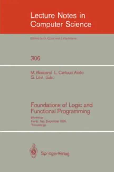 Buy Foundations of Logic and Functional Programming | by Mauro Boscarol | Luigia Carlucci Aiello | Giorgio Levi | Springer | by Mauro Boscarol | Luigia Carlucci Aiello | Giorgio Levi | Springer | by Mauro Boscarol | Luigia Carlucci Aiello | Giorgio Levi | Springer | by Mauro Boscarol | Luigia Carlucci Aiello | Giorgio Levi | Springer | by Mauro Boscarol | Luigia Carlucci Aiello | Giorgio Levi | Springer | by Mauro Boscarol | Luigia Carlucci Aiello | Giorgio Levi | Springer | by Mauro Boscarol | Luig — BookShops.in