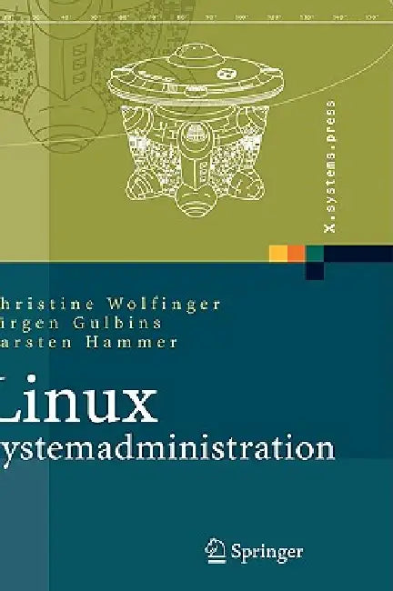 Linux-Systemadministration (English, Christine Wolfinger | Jürgen Gulbins | Carsten Hammer)