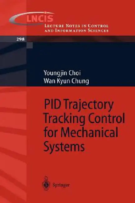 Buy Pid Trajectory Tracking Control for Mechanical Systems (English, Youngjin Choi | WAN Kyun Chung) — BookShops.in
