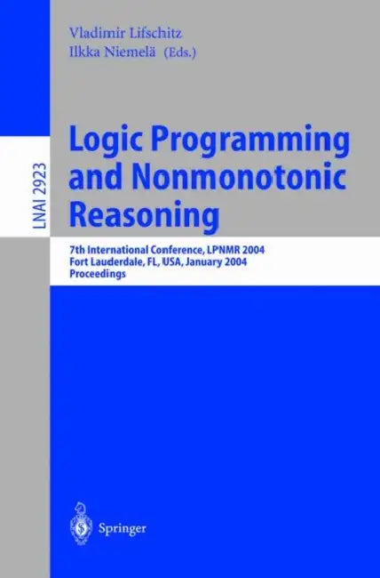 Buy Logic Programming and Nonmonotonic Reasoning | by Vladimir Lifschitz | Ilkka Niemelä | Springer | by Vladimir Lifschitz | Ilkka Niemelä | Springer | by Vladimir Lifschitz | Ilkka Niemelä | Springer | by Vladimir Lifschitz | Ilkka Niemelä | Springer | by Vladimir Lifschitz | Ilkka Niemelä | Springer | by Vladimir Lifschitz | Ilkka Niemelä | Springer | by Vladimir Lifschitz | Ilkka Niemelä | Springer | by Vladimir Lifschitz | Ilkka Niemelä | Springer | by Vladimir Lifschitz | Ilkka Niemelä | Sprin — BookShops.in