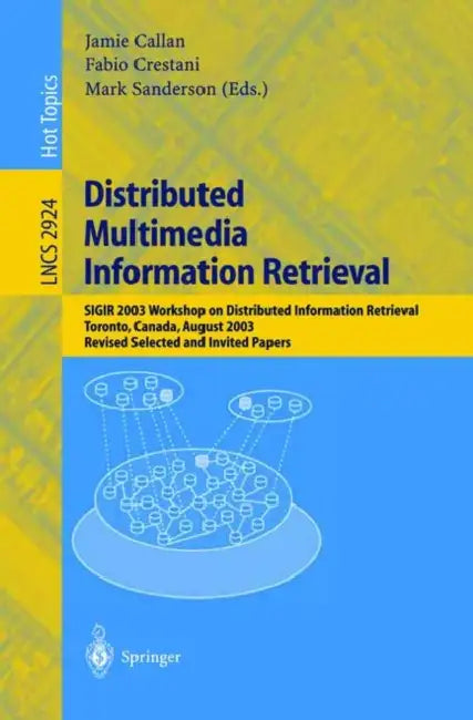 Buy Distributed Multimedia Information Retrieval (English, Jamie Callan | Fabio Crestani | Mark Sanderson) โ BookShops.in