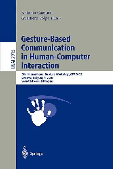 Buy Gesture-Based Communication in Human-Computer Interaction (English, Antonio Camurri | Gualtiero Volpe) — BookShops.in