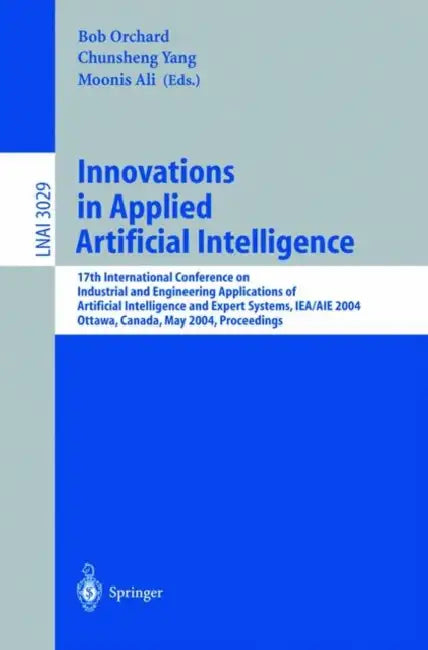 Innovations in Applied Artificial Intelligence (English, Bob Orchard | Chunsheng Yang | Ali Moonis) view 2