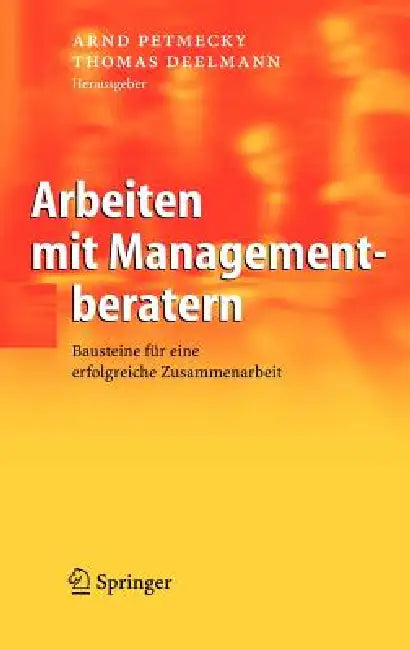 Buy Arbeiten Mit Managementberatern (English, Arnd Petmecky | Thomas Deelmann) — BookShops.in