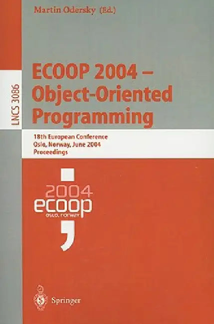 Buy Ecoop 2004 - Object-Oriented Programming | by Martin Odersky | Springer | by Martin Odersky | Springer | by Martin Odersky | Springer | by Martin Odersky | Springer | by Martin Odersky | Springer | by Martin Odersky | Springer | by Martin Odersky | Springer | by Martin Odersky | Springer | by Martin Odersky | Springer | by Martin Odersky | Springer | by Martin Odersky | Springer | by Martin Odersky | Springer | by Martin Odersky | Springer | by Martin Odersky | Springer | by Martin Odersky | Spr — BookShops.in