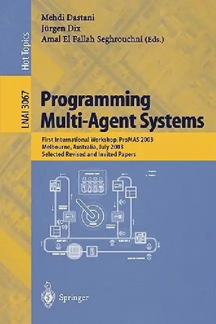 Buy Programming Multi-Agent Systems | by Mehdi Dastani | Juergen Dix | Amal El Fallah-Seghrouchni | Springer | by Mehdi Dastani | Juergen Dix | Amal El Fallah-Seghrouchni | Springer | by Mehdi Dastani | Juergen Dix | Amal El Fallah-Seghrouchni | Springer | by Mehdi Dastani | Juergen Dix | Amal El Fallah-Seghrouchni | Springer | by Mehdi Dastani | Juergen Dix | Amal El Fallah-Seghrouchni | Springer | by Mehdi Dastani | Juergen Dix | Amal El Fallah-Seghrouchni | Springer | by Mehdi Dastani | Juergen D — BookShops.in