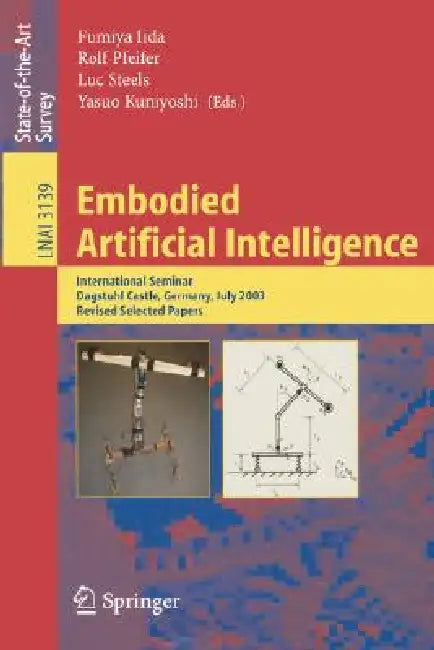 Buy Embodied Artificial Intelligence (English, Fumiya Iida | Rolf Pfeifer | Luc Steels) — BookShops.in