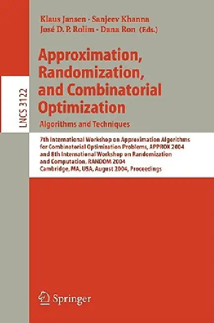 Buy Approximation, Randomization and Combinatorial Optimization. Algorithms and Techniques | by Klaus Jansen | Sanjeev Khanna | José D. P. Rolim | Springer | by Klaus Jansen | Sanjeev Khanna | José D. P. Rolim | Springer | by Klaus Jansen | Sanjeev Khanna | José D. P. Rolim | Springer | by Klaus Jansen | Sanjeev Khanna | José D. P. Rolim | Springer | by Klaus Jansen | Sanjeev Khanna | José D. P. Rolim | Springer | by Klaus Jansen | Sanjeev Khanna | José D. P. Rolim | Springer | by Klaus Jansen | San — BookShops.in