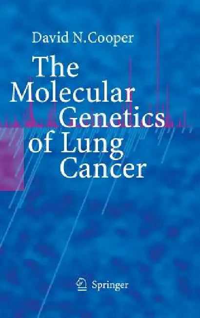 The Molecular Genetics of Lung Cancer (English, David N. Cooper)