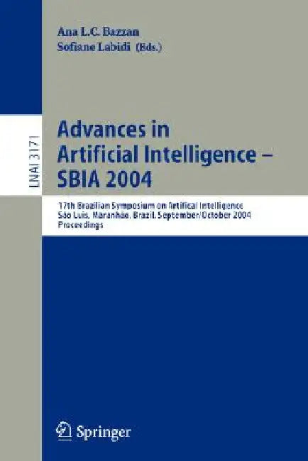 Buy Advances in Artificial Intelligence - Sbia 2004 | by Ana L. C. Bazzan | Sofiane Labidi | Springer | by Ana L. C. Bazzan | Sofiane Labidi | Springer | by Ana L. C. Bazzan | Sofiane Labidi | Springer | by Ana L. C. Bazzan | Sofiane Labidi | Springer | by Ana L. C. Bazzan | Sofiane Labidi | Springer | by Ana L. C. Bazzan | Sofiane Labidi | Springer | by Ana L. C. Bazzan | Sofiane Labidi | Springer | by Ana L. C. Bazzan | Sofiane Labidi | Springer | by Ana L. C. Bazzan | Sofiane Labidi | Springer | — BookShops.in