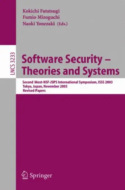 Buy Software Security - Theories and Systems (English, Kokichi Futatsugi | Fumio Mizoguchi | Naoki Yonezaki) — BookShops.in