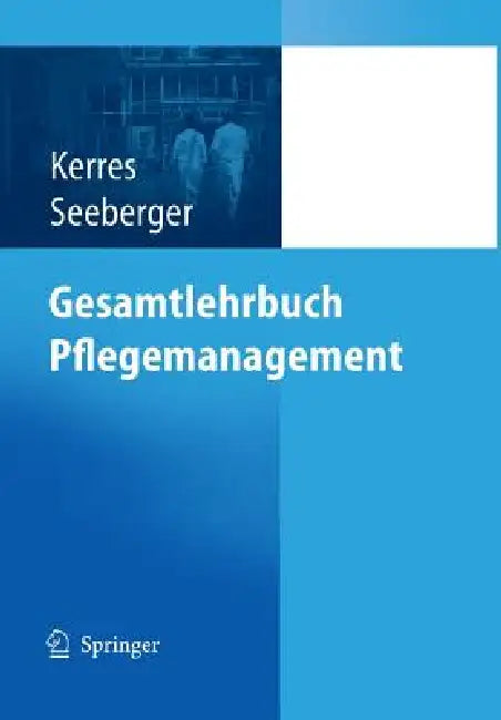 Buy Gesamtlehrbuch Pflegemanagement | by Andrea Kerres | Bernd S — BookShops.in