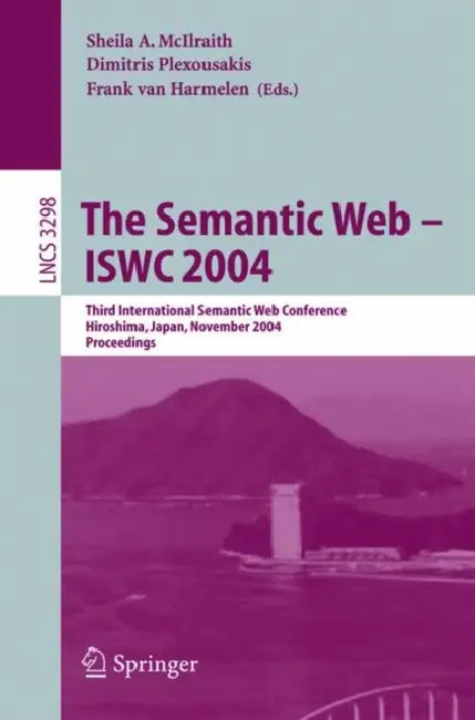 Buy The Semantic Web - Iswc 2004 (English, Sheila A. McIlraith | Dimitris Plexousakis | Frank Van Harmelen) — BookShops.in
