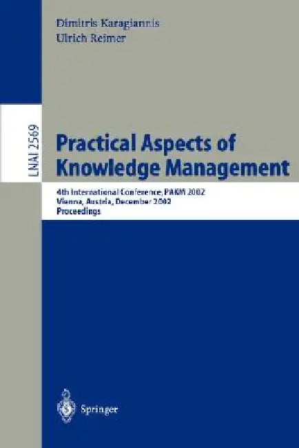 Buy Practical Aspects of Knowledge Management (English, Dimitris Karagiannis | Ulrich Reimer) — BookShops.in