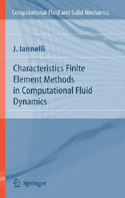 Buy Characteristics Finite Element Methods in Computational Fluid Dynamics (English, Joe Iannelli) — BookShops.in
