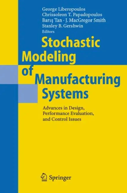 Buy Stochastic Modeling of Manufacturing Systems (English, George Liberopoulos | Chrissoleon T. Papadopoulos | Barış Tan) — BookShops.in