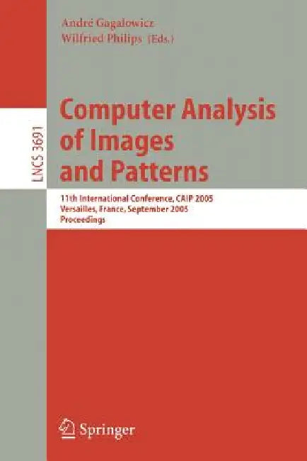 Buy Computer Analysis of Images and Patterns | by André Gagalowicz | Wilfried Philips | Springer | by André Gagalowicz | Wilfried Philips | Springer | by André Gagalowicz | Wilfried Philips | Springer | by André Gagalowicz | Wilfried Philips | Springer | by André Gagalowicz | Wilfried Philips | Springer | by André Gagalowicz | Wilfried Philips | Springer | by André Gagalowicz | Wilfried Philips | Springer | by André Gagalowicz | Wilfried Philips | Springer | by André Gagalowicz | Wilfried Philips | — BookShops.in