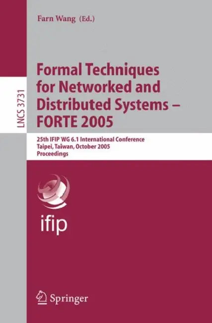 Buy Formal Techniques for Networked and Distributed Systems - Forte 2005 (English, Farn Wang) — BookShops.in