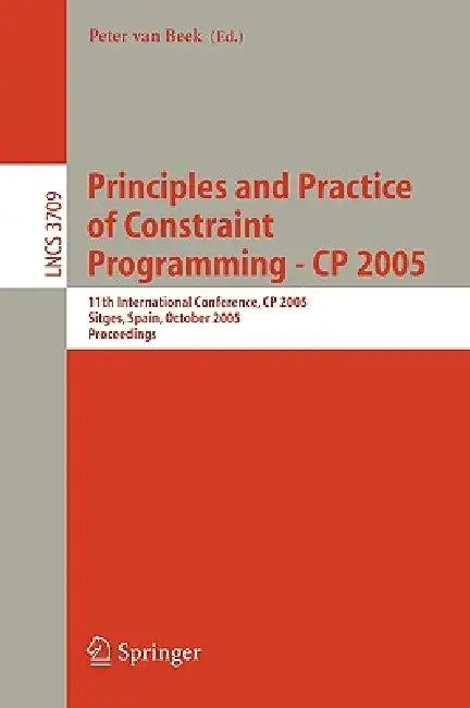Buy Principles and Practice of Constraint Programming - Cp 2005 (English, Peter Van Beek) — BookShops.in