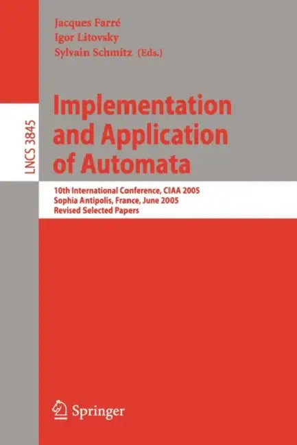 Buy Implementation and Application of Automata (English, Jacques Farré | Igor Litovsky | Sylvain Schmitz) — BookShops.in
