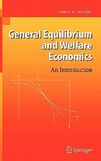 Buy General Equilibrium and Welfare Economics (English, James C. Moore) — BookShops.in