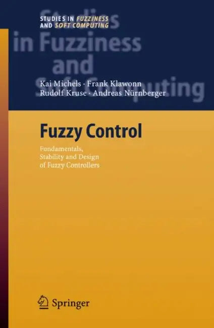 Buy Fuzzy Control (English, Kai Michels | Frank Klawonn | Rudolf Kruse) — BookShops.in