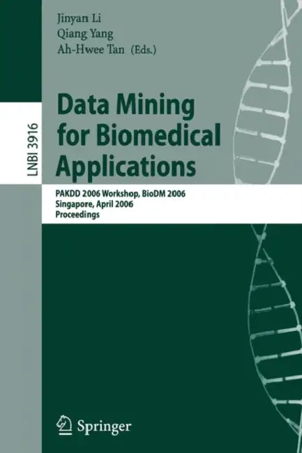 Buy Data Mining for Biomedical Applications (English, Jinyan Li | Qiang Yang | Ah-Hwee Tan) — BookShops.in