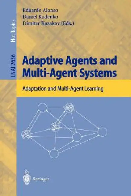 Buy Adaptive Agents and Multi-Agent Systems (English, Eduardo Alonso | Daniel Kudenko | Dimitar Kazakov) — BookShops.in