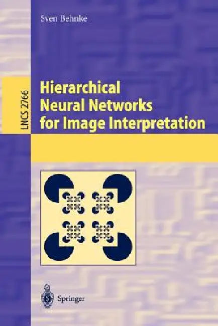 Buy Hierarchical Neural Networks for Image Interpretation (English, Sven Behnke) — BookShops.in