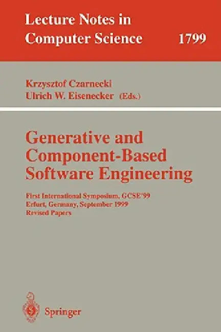 Buy Generative and Component-Based Software Engineering | by Krzysztof Czarnecki | Ulrich W. Eisenecker | Springer | by Krzysztof Czarnecki | Ulrich W. Eisenecker | Springer | by Krzysztof Czarnecki | Ulrich W. Eisenecker | Springer | by Krzysztof Czarnecki | Ulrich W. Eisenecker | Springer | by Krzysztof Czarnecki | Ulrich W. Eisenecker | Springer | by Krzysztof Czarnecki | Ulrich W. Eisenecker | Springer | by Krzysztof Czarnecki | Ulrich W. Eisenecker | Springer | by Krzysztof Czarnecki | Ulrich W — BookShops.in