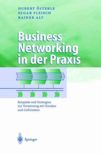 Buy Business Networking in Der PRAXIS (English, Hubert Österle | Elgar Fleisch | Rainer Alt) — BookShops.in