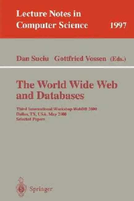 Buy The World Wide Web and Databases | by Dan Suciu | Gottfried Vossen | Springer | by Dan Suciu | Gottfried Vossen | Springer | by Dan Suciu | Gottfried Vossen | Springer | by Dan Suciu | Gottfried Vossen | Springer | by Dan Suciu | Gottfried Vossen | Springer | by Dan Suciu | Gottfried Vossen | Springer | by Dan Suciu | Gottfried Vossen | Springer | by Dan Suciu | Gottfried Vossen | Springer | by Dan Suciu | Gottfried Vossen | Springer | by Dan Suciu | Gottfried Vossen | Springer | by Dan Suciu | — BookShops.in