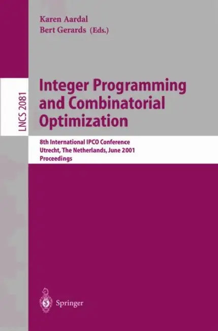 Buy Integer Programming and Combinatorial Optimization | by Karen Aardal | Bert Gerards | Springer | by Karen Aardal | Bert Gerards | Springer | by Karen Aardal | Bert Gerards | Springer | by Karen Aardal | Bert Gerards | Springer | by Karen Aardal | Bert Gerards | Springer | by Karen Aardal | Bert Gerards | Springer | by Karen Aardal | Bert Gerards | Springer | by Karen Aardal | Bert Gerards | Springer | by Karen Aardal | Bert Gerards | Springer | by Karen Aardal | Bert Gerards | Springer | by Kare — BookShops.in