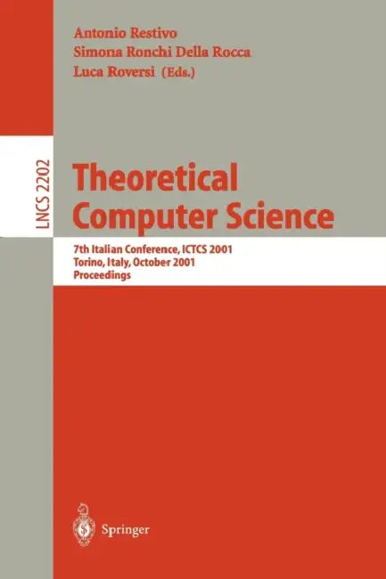 Buy Theoretical Computer Science | by Antonio Restivo | Simona Ronchi Della Rocca | Luca Roversi | Springer | by Antonio Restivo | Simona Ronchi Della Rocca | Luca Roversi | Springer | by Antonio Restivo | Simona Ronchi Della Rocca | Luca Roversi | Springer | by Antonio Restivo | Simona Ronchi Della Rocca | Luca Roversi | Springer | by Antonio Restivo | Simona Ronchi Della Rocca | Luca Roversi | Springer | by Antonio Restivo | Simona Ronchi Della Rocca | Luca Roversi | Springer | by Antonio Restivo — BookShops.in