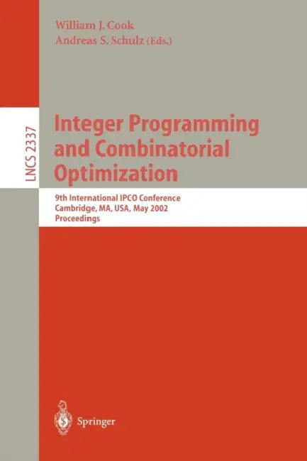 Buy Integer Programming and Combinatorial Optimization | by William J. Cook | Andreas S. Schulz | Springer | by William J. Cook | Andreas S. Schulz | Springer | by William J. Cook | Andreas S. Schulz | Springer | by William J. Cook | Andreas S. Schulz | Springer | by William J. Cook | Andreas S. Schulz | Springer | by William J. Cook | Andreas S. Schulz | Springer | by William J. Cook | Andreas S. Schulz | Springer | by William J. Cook | Andreas S. Schulz | Springer | by William J. Cook | Andreas S. — BookShops.in