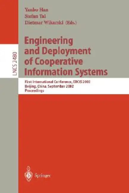 Buy Engineering and Deployment of Cooperative Information Systems | by Yanbo Han | Stefan Tai | Dietmar Wikarski | Springer | by Yanbo Han | Stefan Tai | Dietmar Wikarski | Springer | by Yanbo Han | Stefan Tai | Dietmar Wikarski | Springer | by Yanbo Han | Stefan Tai | Dietmar Wikarski | Springer | by Yanbo Han | Stefan Tai | Dietmar Wikarski | Springer | by Yanbo Han | Stefan Tai | Dietmar Wikarski | Springer | by Yanbo Han | Stefan Tai | Dietmar Wikarski | Springer | by Yanbo Han | Stefan Tai | Di — BookShops.in