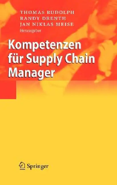 Kompetenzen Für Supply Chain Manager (English, Thomas Rudolph | Randy Drenth | Niklas Meise)