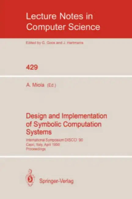 Buy Design and Implementation of Symbolic Computation Systems (English, Alfonso Miola) — BookShops.in
