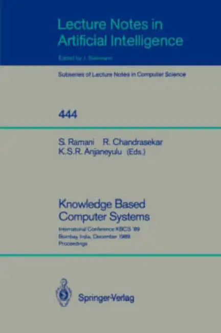 Buy Knowledge Based Computer Systems | by S. Ramani | R. Chandrasekar | K. S. R. Anjaneyulu | Springer | by S. Ramani | R. Chandrasekar | K. S. R. Anjaneyulu | Springer | by S. Ramani | R. Chandrasekar | K. S. R. Anjaneyulu | Springer | by S. Ramani | R. Chandrasekar | K. S. R. Anjaneyulu | Springer | by S. Ramani | R. Chandrasekar | K. S. R. Anjaneyulu | Springer | by S. Ramani | R. Chandrasekar | K. S. R. Anjaneyulu | Springer | by S. Ramani | R. Chandrasekar | K. S. R. Anjaneyulu | Springer | by — BookShops.in