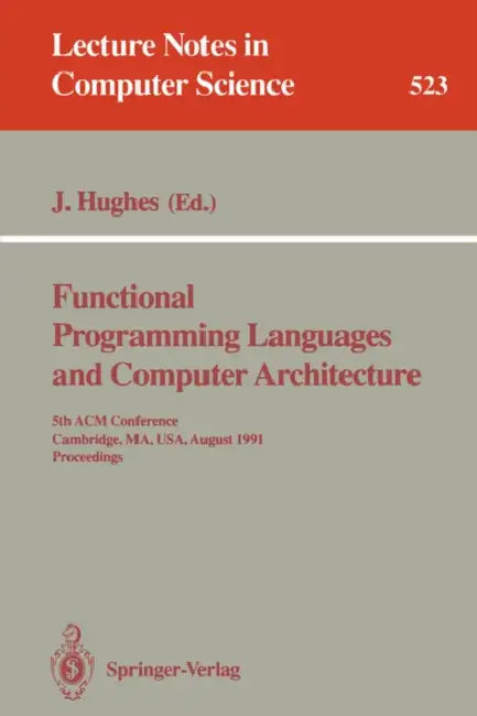 Functional Programming Languages and Computer Architecture | by John Hughes | Springer | by John Hughes | Springer | by John Hughes | Springer | by John Hughes | Springer | by John Hughes | Springer | by John Hughes | Springer | by John Hughes | Springer | by John Hughes | Springer | by John Hughes | Springer | by John Hughes | Springer | by John Hughes | Springer | by John Hughes | Springer | by John Hughes | Springer | by John Hughes | Springer | by John Hughes | Springer | by John Hughes | Sp