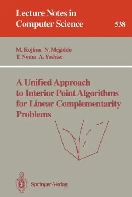 Buy A Unified Approach to Interior Point Algorithms for Linear Complementarity Problems (English, Masakazu Kojima | Nimrod Megiddo | Toshihito Noma) — BookShops.in
