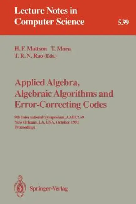 Buy Applied Algebra, Algebraic Algorithms and Error-Correcting Codes (English, Harold F. Mattson | Teo Mora | T. R. N. Rao) — BookShops.in